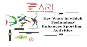 Key Ways in Which Technology Enhance Sporting Activities.
